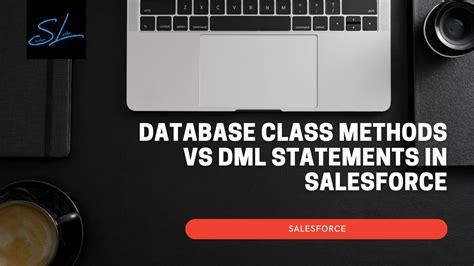 DML Statements vs. Database Class Methods .